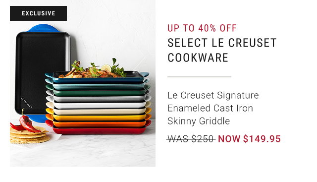 Up to 40% off - Select Le Creuset Cookware - Le Creuset Signature Enameled Cast Iron Skinny Griddle - WAS $250 - NOW $149.95