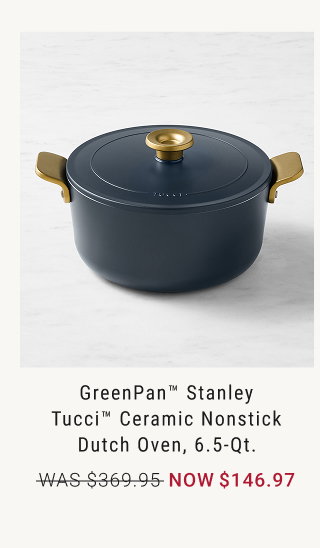 GreenPan™ Stanley Tucci™ Ceramic Nonstick Dutch Oven, 6.5-Qt. - WAS $369.95 - NOW $146.97