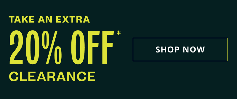 Take an extra 20% OFF Clearance. Click here to shop now