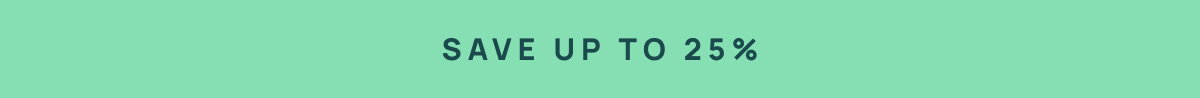 Save Up to 25%