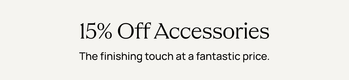 15% Off Accessories