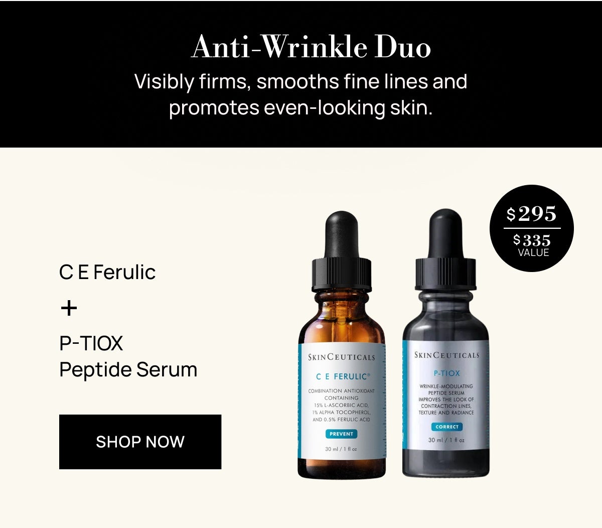 SkinCeuticals Anti-Wrinkle Duo: C E Ferulic & P-TIOX (Worth $335)