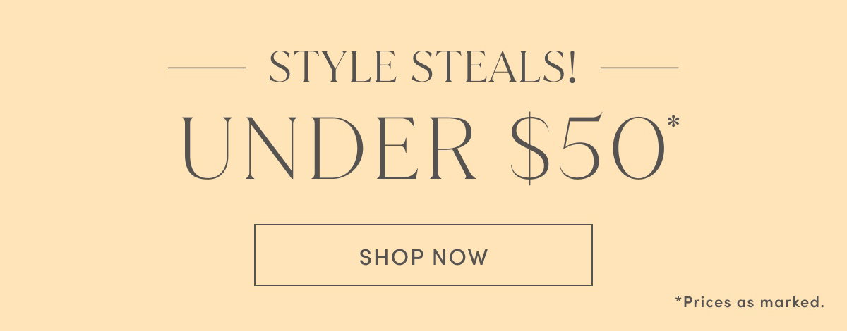 Style Steal! Shoes Under $50* | *Prices As Marked. Shop Now