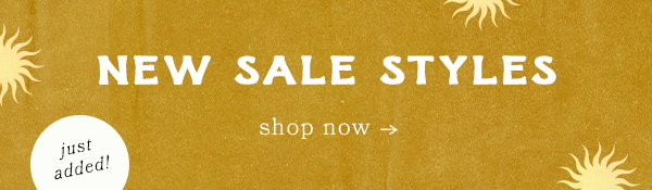 just added! new sale styles, shop now