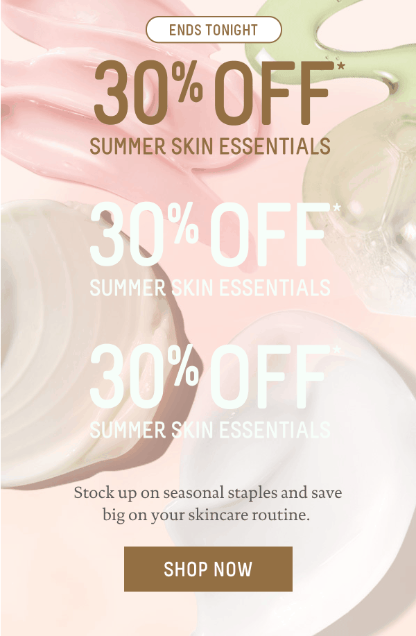 Ends tonight 30% off summer essentials