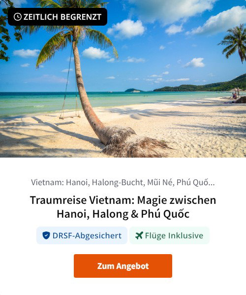 Traumreise Vietnam: Magie zwischen Hanoi, Halong &amp; Phú Quốc