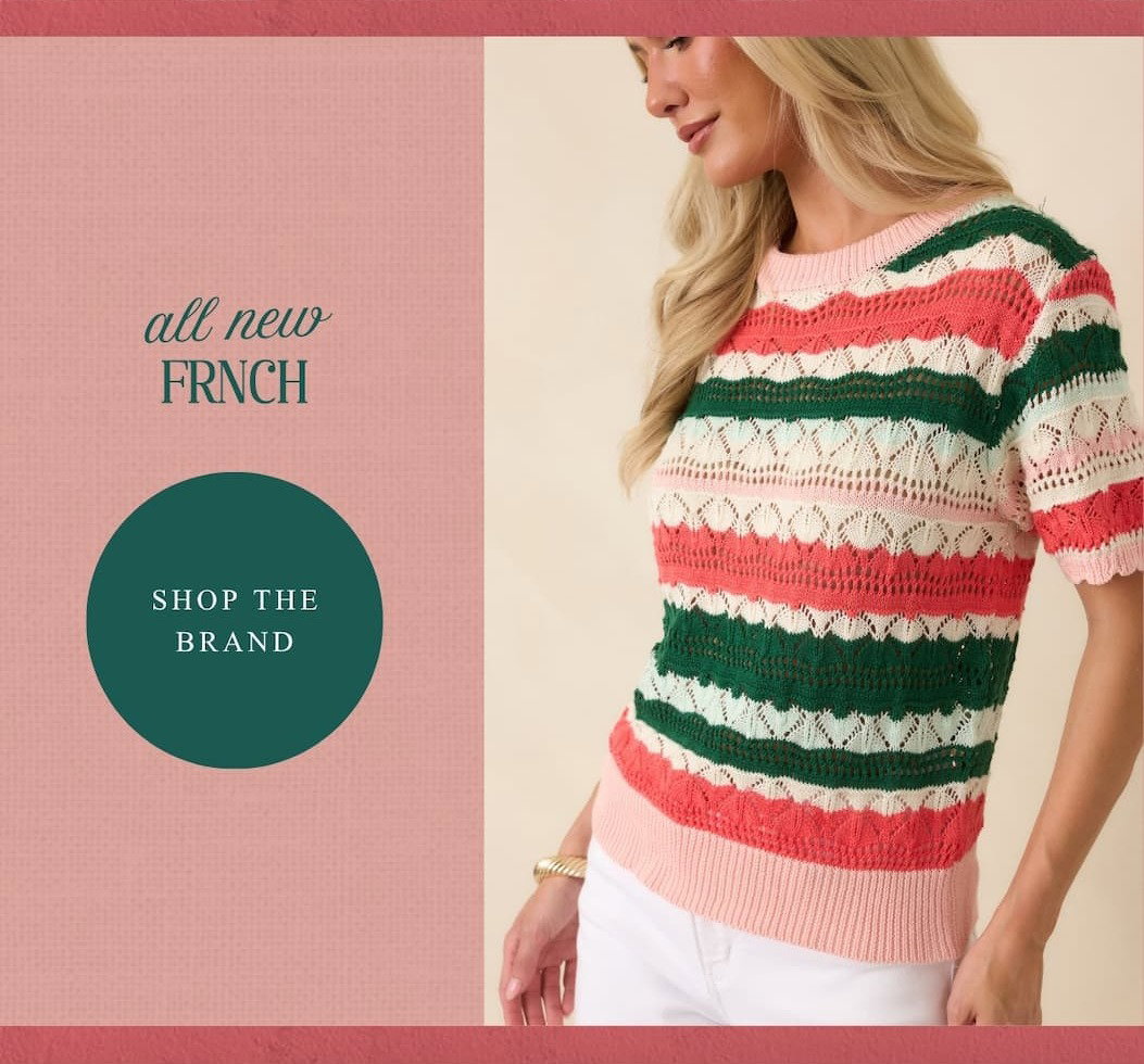 All new FRNCH. Shop the Brand.