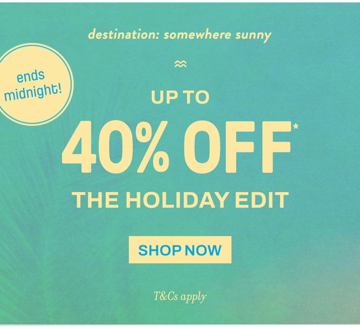 Up to 40% OFF Holiday
