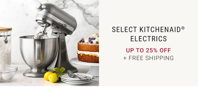 Select KitchenAid® Electrics - Up to 25% Off + FREE SHIPPING