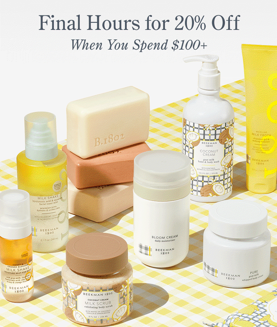 Final Hours for 20% Off When You Spend $100+