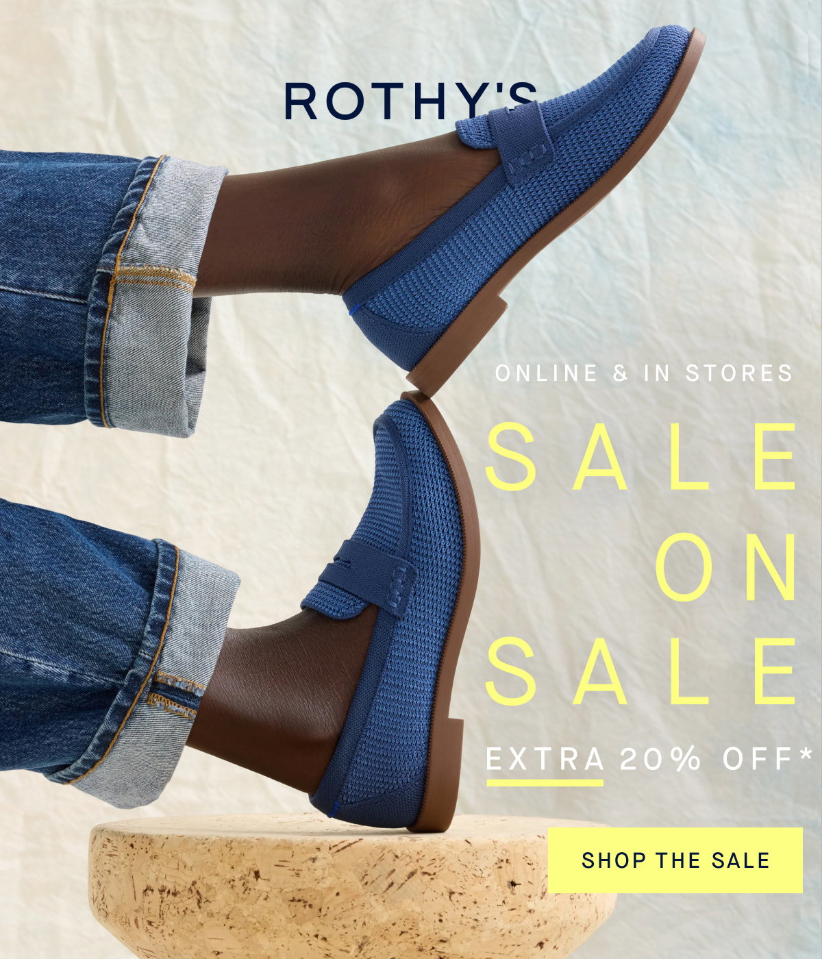 SALE ON SALE Extra 20% off* Online & in stores SHOP THE SALE