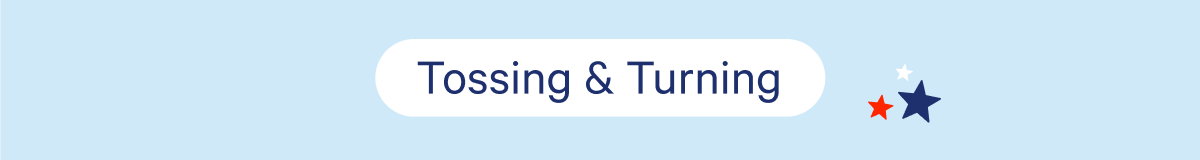 tossing and turning