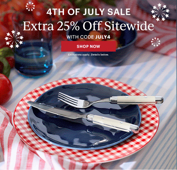 4TH OF JULY SALE  Extra 25% Off Sitewide  WITH CODE JULY4  [SHOP NOW] Exclusions apply. Details below.