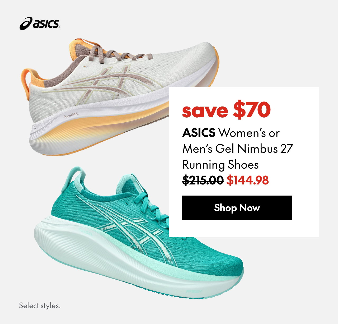 ASICS Women's or Men's Gel Nimbus 27 Running Shoes
save $70
215.00 (Strikethrough)
144.98
Select styles.