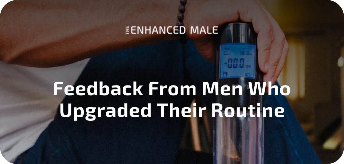 Feedback From Men Who Upgraded Their Routine