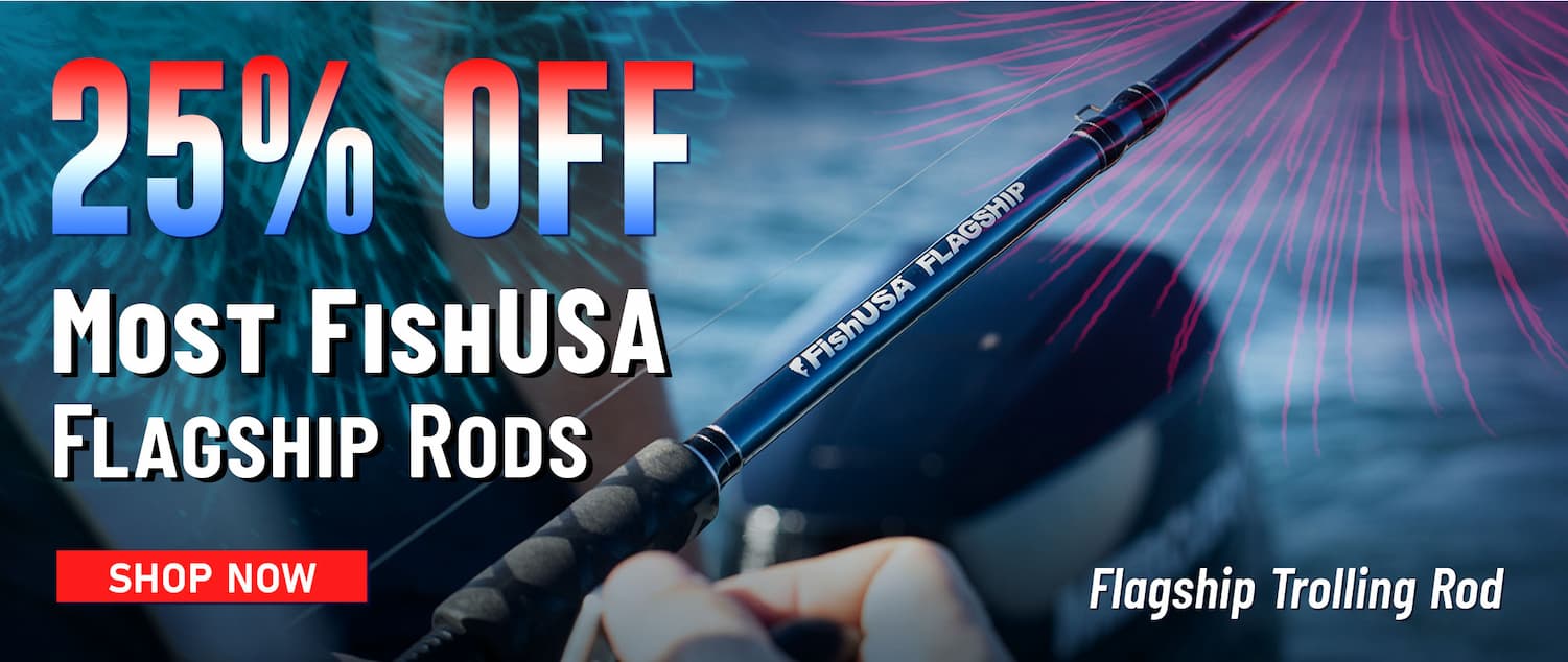 25% Off Most FishUSA Flagship Rods Flagship Trolling Rod Shop Now