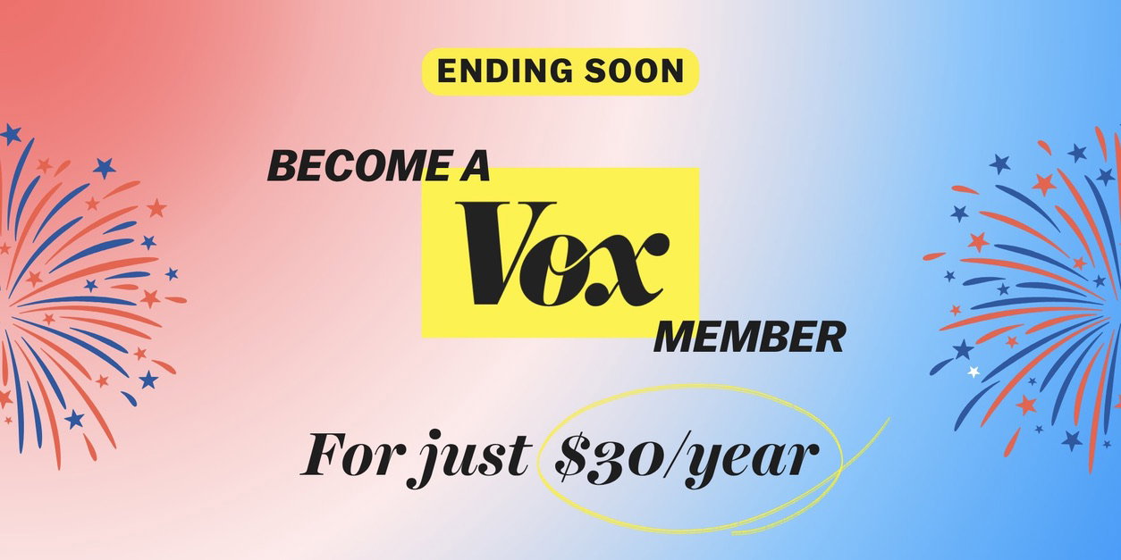 Become a Vox Member for Only $30/year