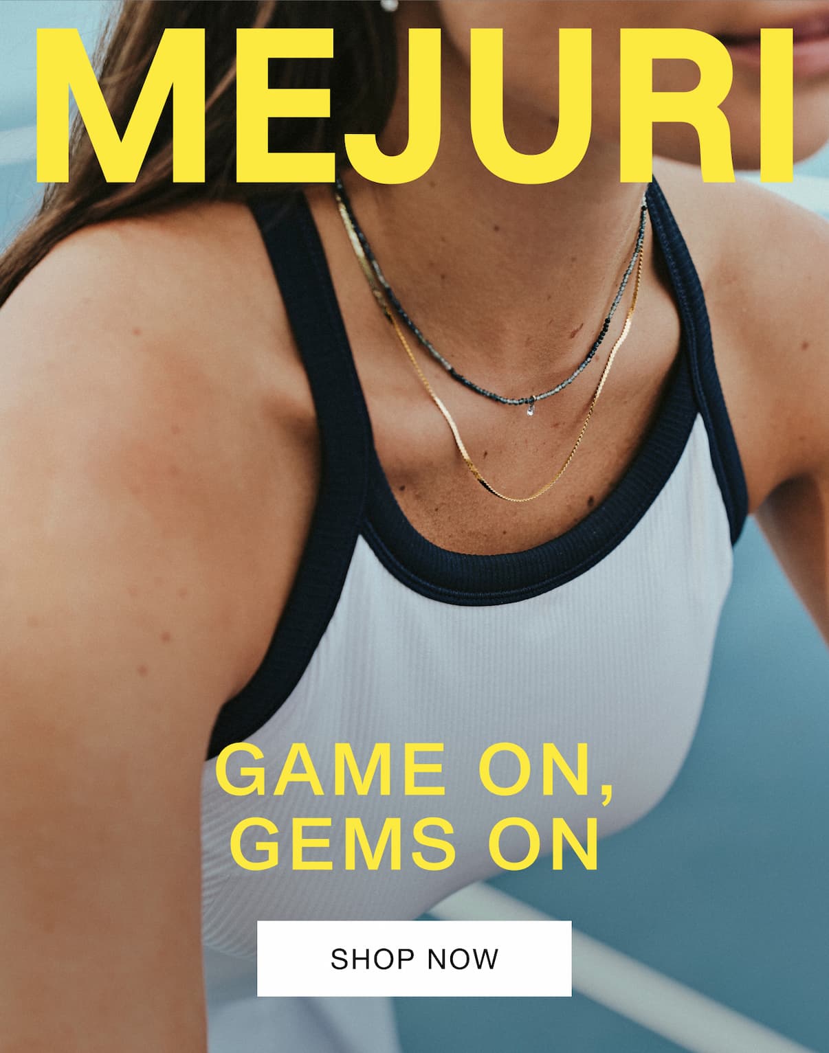Mejuri. Game On, Gems On. Shop Now.