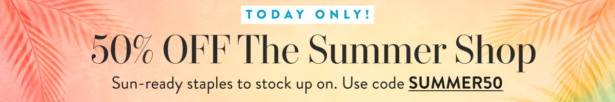 50% Off Summer Shop with SUMMER50