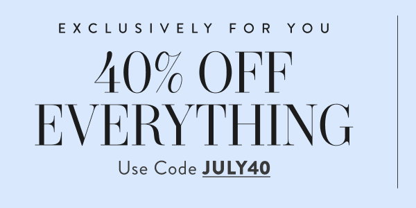 40% Off Everything with JULY40