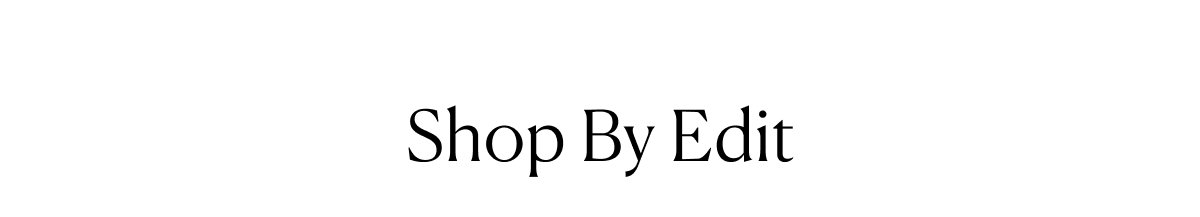 Shop By Edit