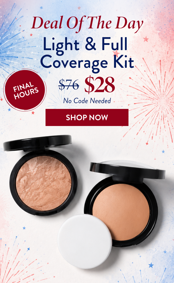 DEAL OF THE DAY | Light & Full Coverage Kit | SHOP NOW