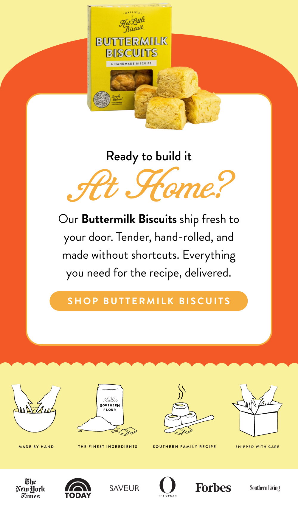 Ready to build it At Home? Our Buttermilk Biscuits ship fresh to your door. Tender, hand-rolled, and made without shortcuts. Everything you need for the recipe, delivered.
