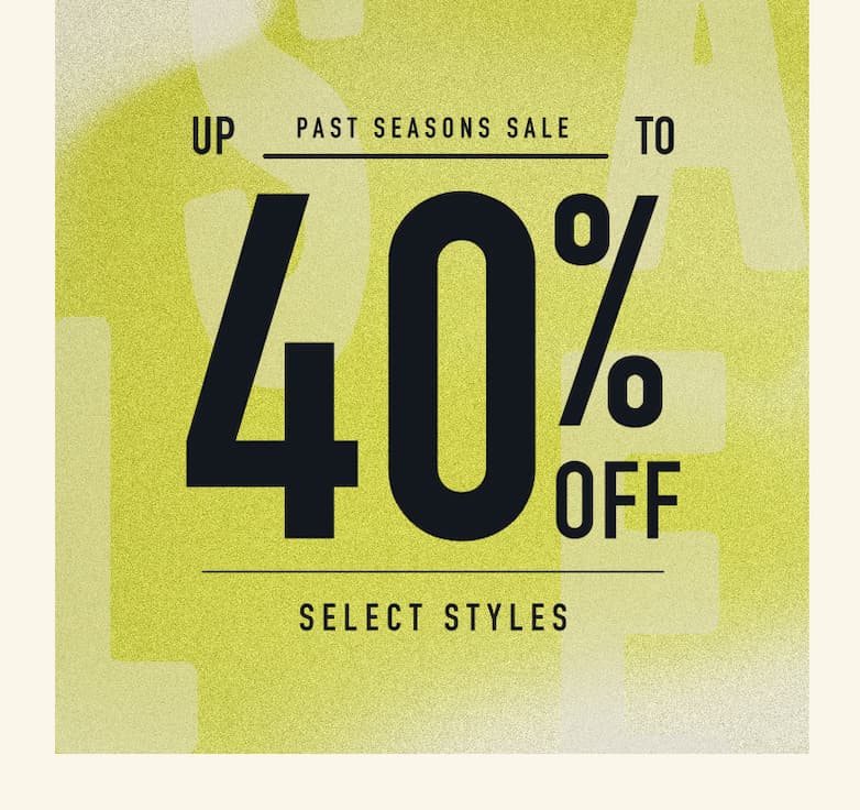 Up to 40% Off Select Styles