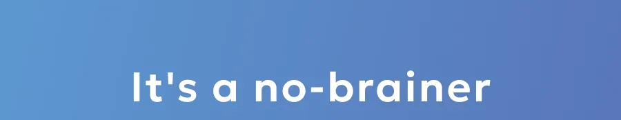 It's a no-brainer