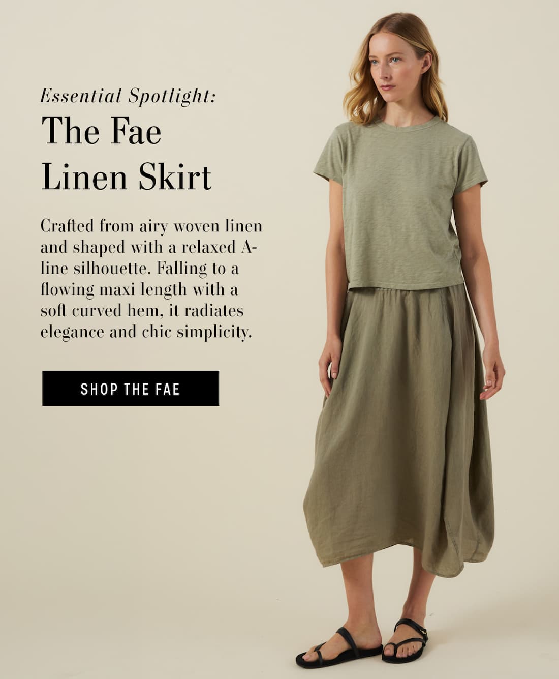 Image shows a model wearing the Fae Linen Skirt in Axe. Text reads: Essential spotlight: The Fae Linen Skirt. Crafted from airy woven linen and shaped with a relaxed A-line silhouette. Falling to a flowing maxi length with a soft curved hem, it radiates elegance and chic simplicity. 
