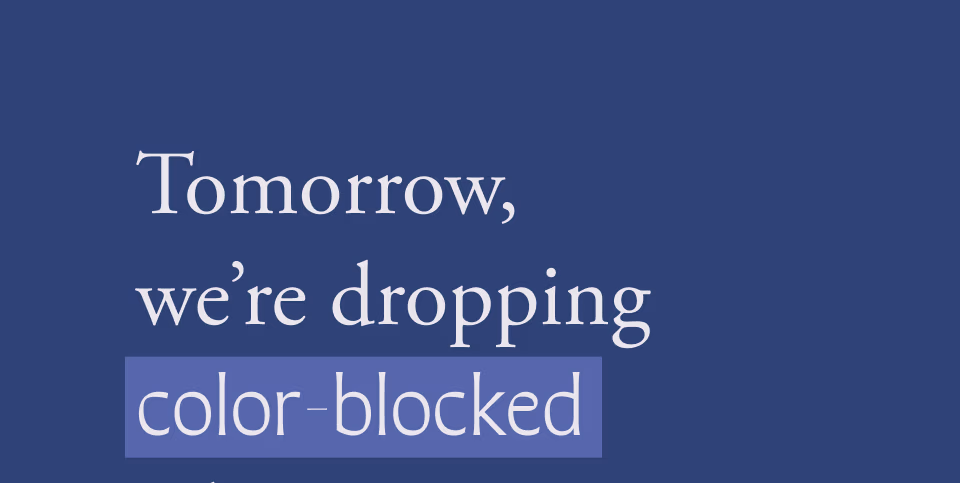 Tomorrow, we're dropping color-blocked