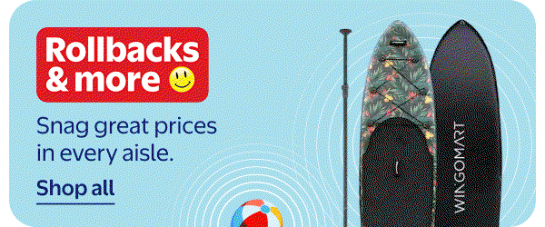 Rollbacks & more - Snag great prices in every aisle.