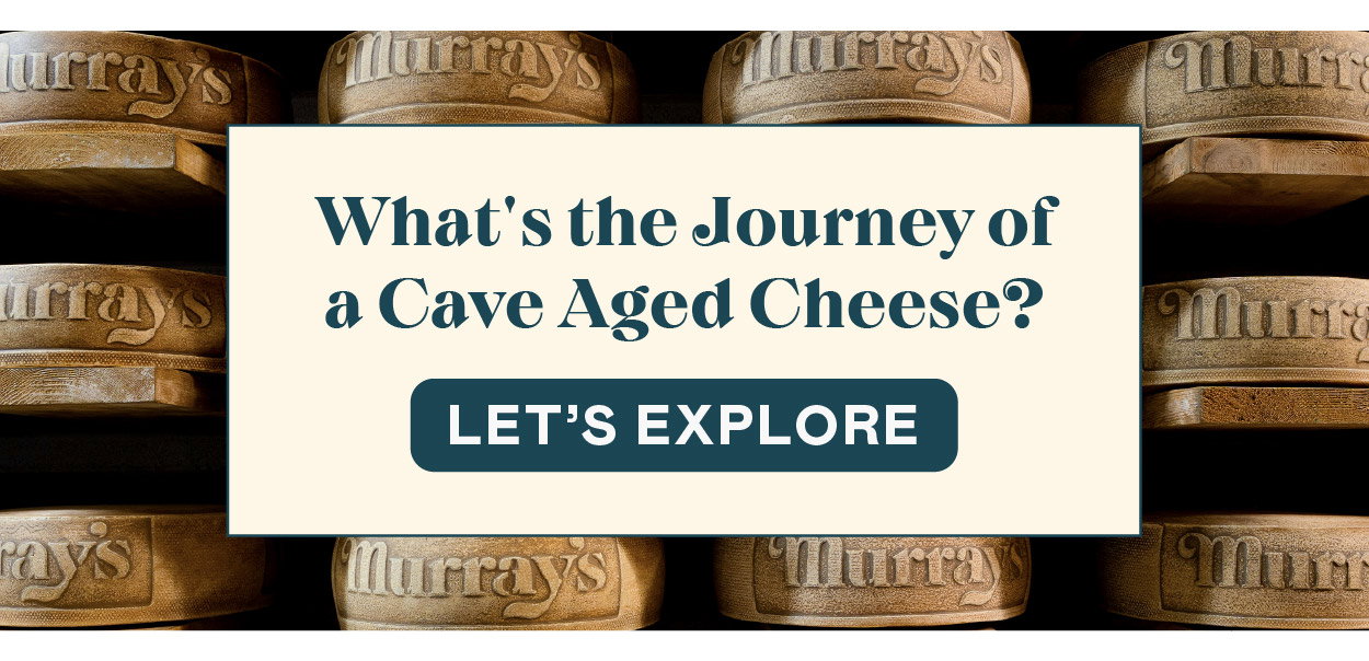 What's the Journey of a Cave Aged Cheese?​