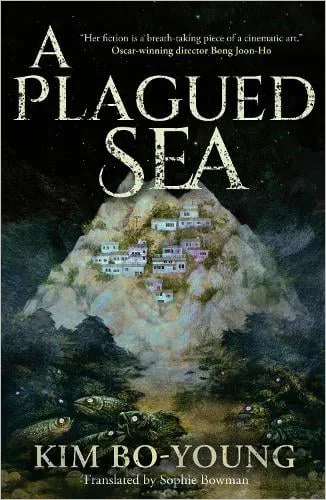 A Plagued Sea by Kim Bo-Young
