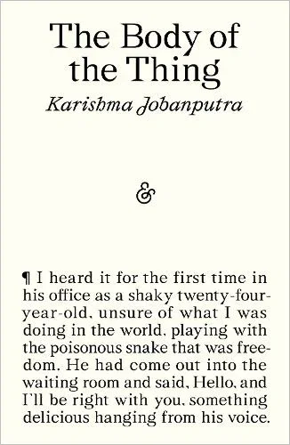 The Body of the Thing by Karishma Jobanputra
