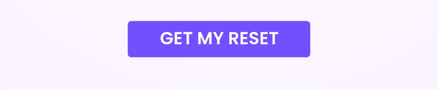 GET MY RESET 