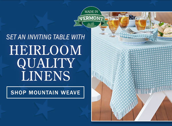 Set an Inviting Table With Heirloom-Quality Linens. Shop Mountain Weave. Made in VT. Wedgewood Blue & White Mountain Weave Tablecloth