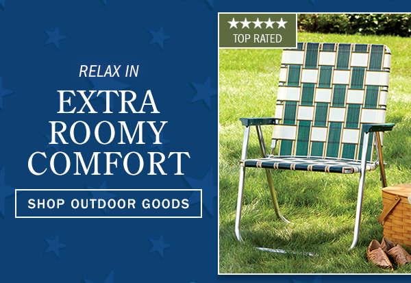 Relax in Extra-Roomy Comfort. Shop Outdoor Goods. Top-Rated. Extra-Wide Webbed Folding Lawn Chair