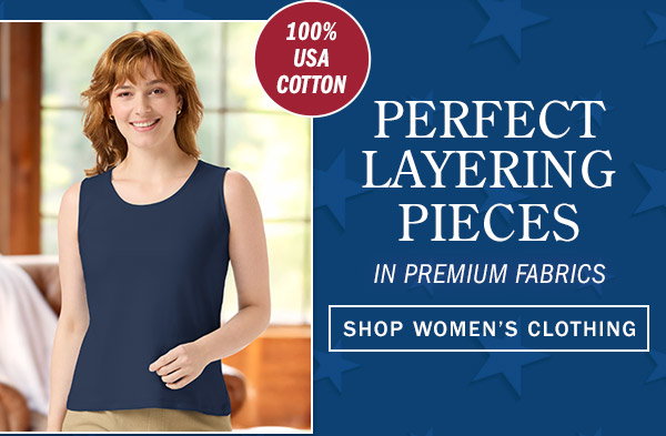 Perfect Layering Pieces in Premium Fabrics. Shop Women's Clothing. 100% USA Cotton. Women's USA Cotton Layering Tank Top