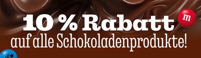 10 % RABATT AUF ALLE SCHOKOLADENPRODUKTE!