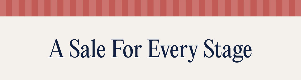 A Sale For Every Stage