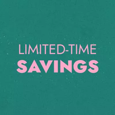 Limited-Time Savings