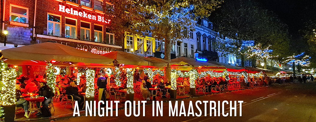 A Night Out In Maastricht