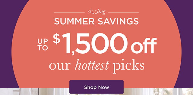 Sizzling Summer Savings - Up to $1,500 Off - Shop Now