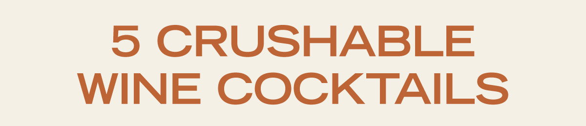 5 Crushable Wine Cocktails for Kitchen Mixologists