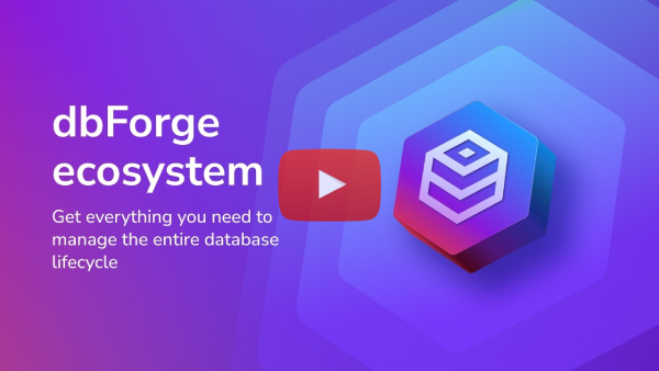 dbForge: AI-Powered Multi-Database Tools for SQL Development & Management