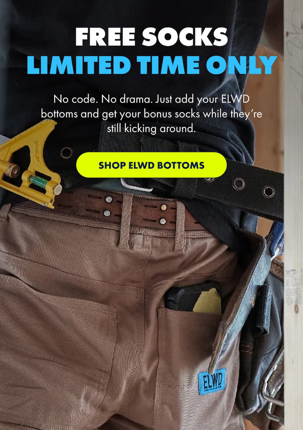 FREE SOCKS LIMITED TIME ONLY | SHOP ELWD BOTTOMS