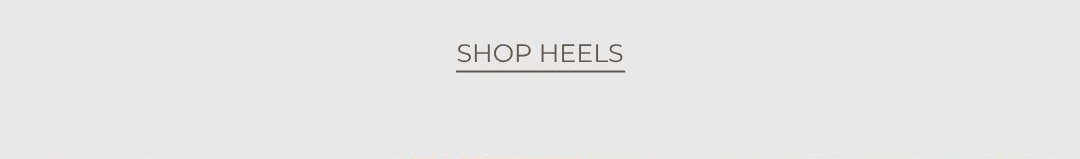 SHOP HEELS 