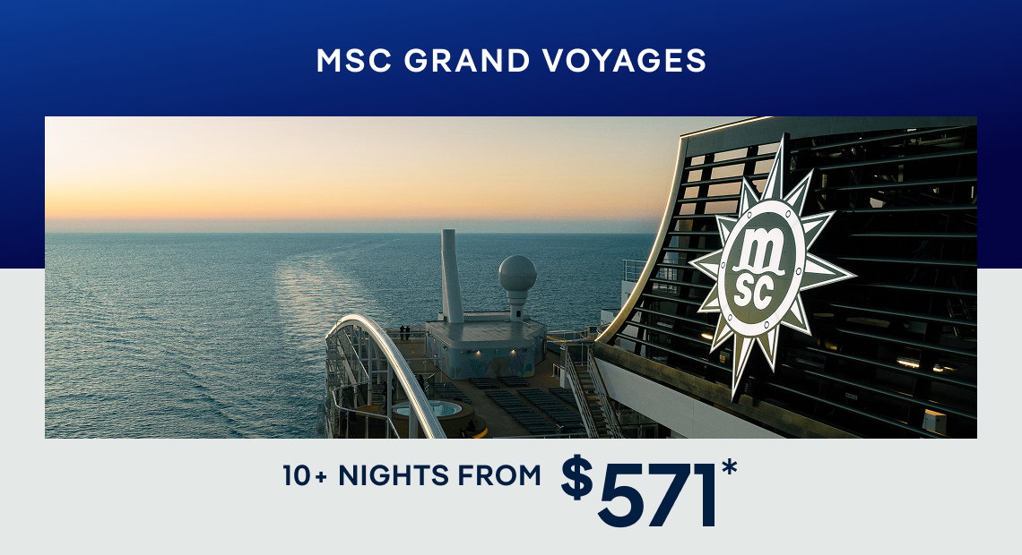 MSC Grand Voyages – 10+ Nights – Click to View Cruises & Book Now