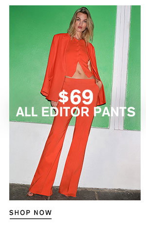 $69 All Editor Pants